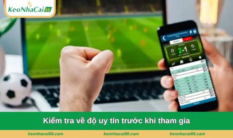 Kiểm tra về độ uy tín trước khi tham gia